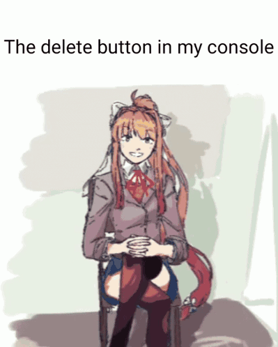 a drawing of a girl sitting in a chair with the words " the delete button in my console " above her