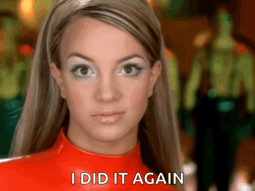 Britney Spears in red is captioned “I DID IT AGAIN.”