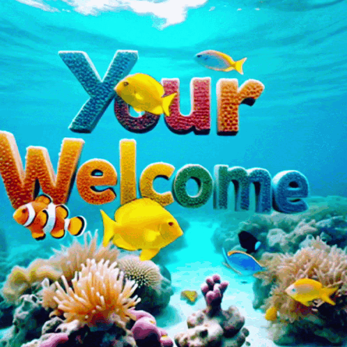 Colorful undersea lettering says “Your Welcome” above tropical fish and coral.