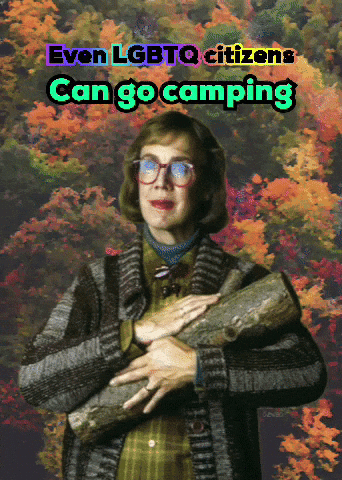 a poster that says even lgbtq citizens can go camping on it