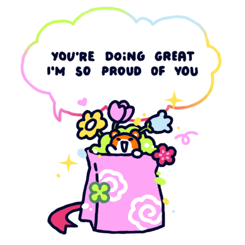 a cartoon says you 're doing great and proud of you