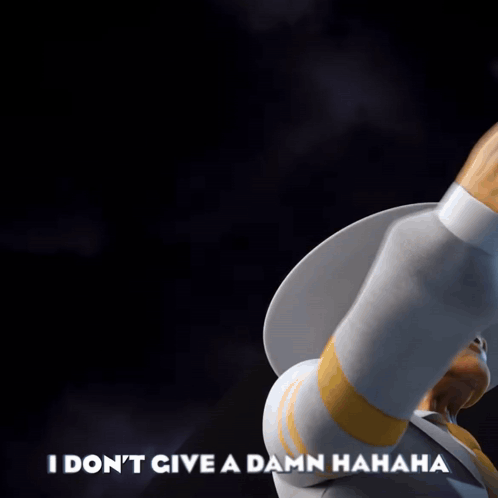 a picture of a man with the words " i don t give a damn hahaha " on the bottom