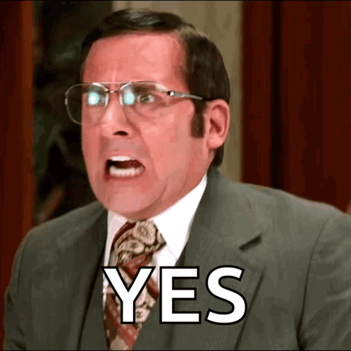Brick Tamland from Anchorman screams with a large “YES” caption.