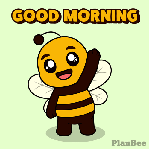 A cartoon bee waves beneath the words “GOOD MORNING.”