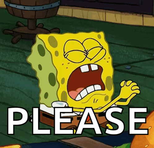 SpongeBob begs with clasped hands under a huge “PLEASE.”