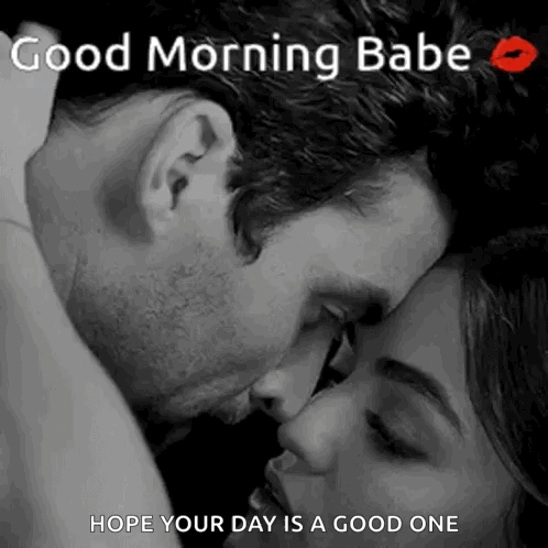 A grayscale couple rests forehead-to-forehead under “Good Morning Babe” text.
