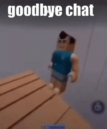 A Roblox-style character walks away with “goodbye chat” text.