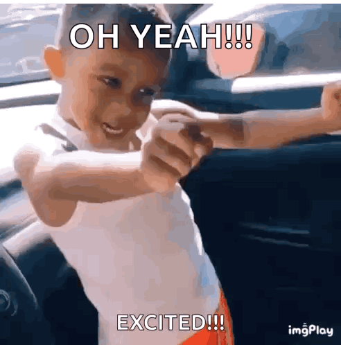 A child points excitedly while the caption reads “OH YEAH!!!” and “EXCITED!!!”