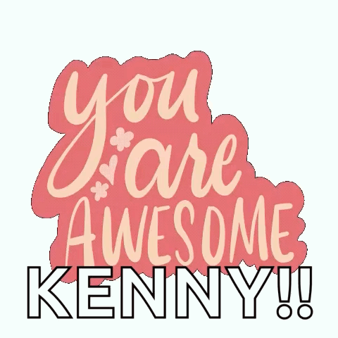 Pink script lettering says “you are AWESOME” with “KENNY!” beneath it.