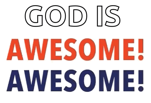 Bold stacked type declares, “GOD IS AWESOME! AWESOME!”