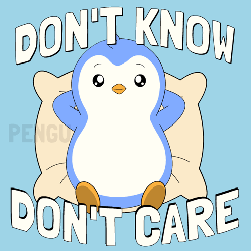 Blue penguin raises its wings under “DON’T KNOW DON’T CARE.”