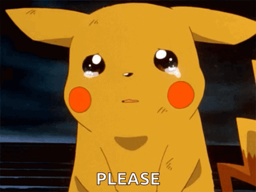 Pikachu looks down sadly with tears in its eyes under “PLEASE.”