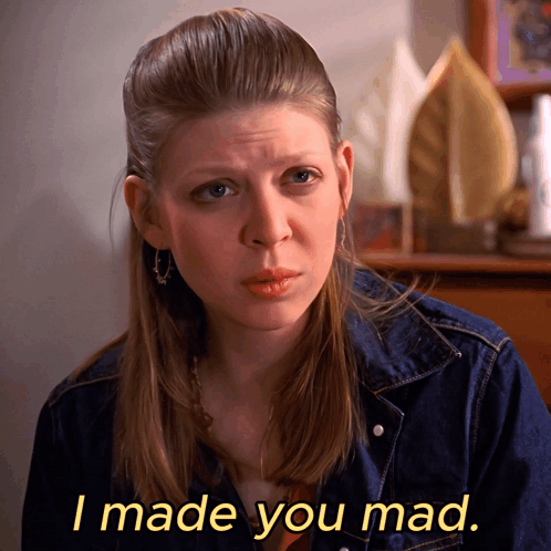 Tara Maclay says “I made you mad.” in a Buffy the Vampire Slayer scene.