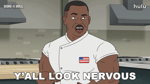 a cartoon of a man saying " y'all look nervous " in a kitchen