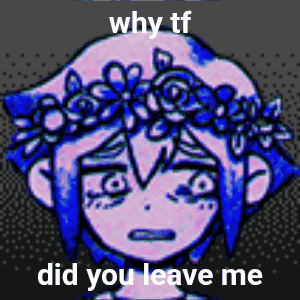 a cartoon of a girl with flowers in her hair and the words why tf did you leave me .