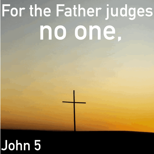 a picture of a cross with the words " for the father judges no one " below it
