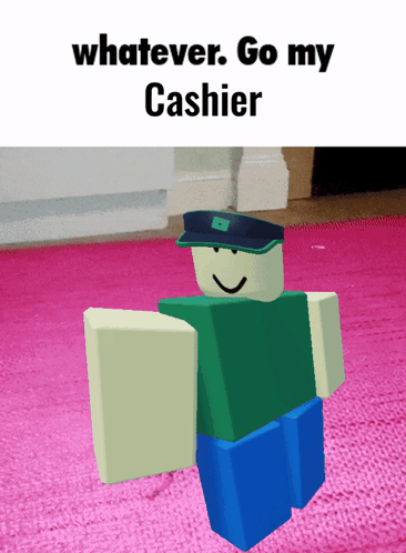 a roblox character is standing on a pink rug and says whatever go my cashier