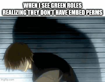when i see green roles realizing they do n't have embedded permissions