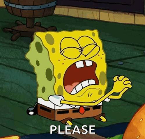 SpongeBob clasps his hands and begs beneath the caption “PLEASE.”