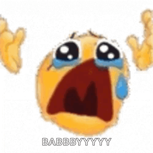 A crying cartoon face raises its arms beneath “BABYYYYY.”
