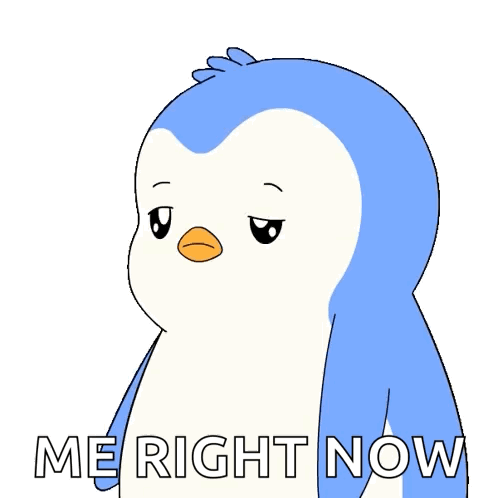 A blue penguin slumps in a chair with “ME RIGHT NOW.”