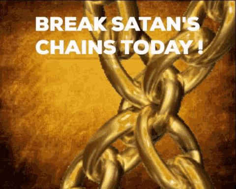 a picture of chains with the words break satan 's chains today