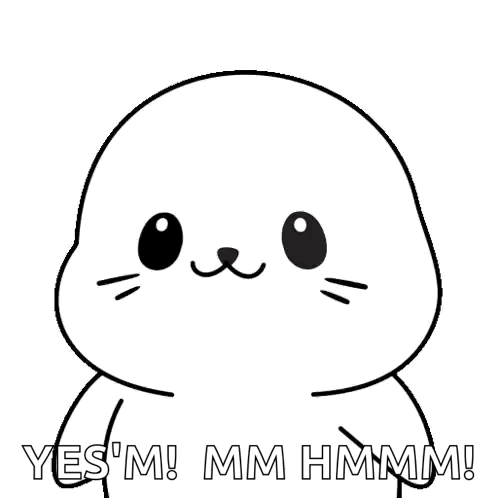 A white cartoon seal faces forward with “YES’M! MM HMMM!”
