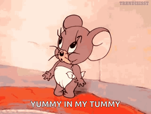 Jerry Mouse rubs his belly with “YUMMY IN MY TUMMY.”