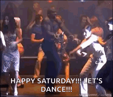 a group of people are dancing in a club and the words `` happy saturday !! let 's dance !! ''