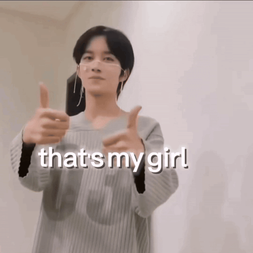 a man giving a thumbs up with the words that 's my girl on the bottom