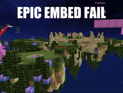 a screenshot of a minecraft game with the words epic embed fail above it