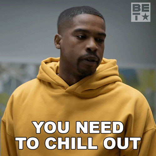 Nathan in a yellow hoodie is captioned “YOU NEED TO CHILL OUT.”