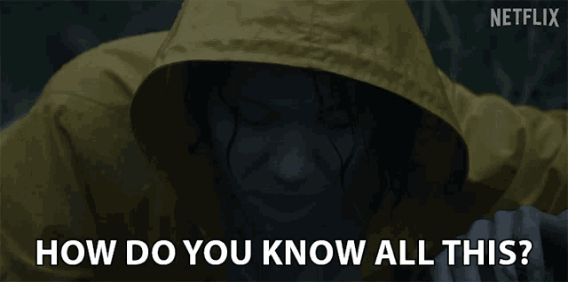 a woman in a yellow raincoat is asking how do you know all this