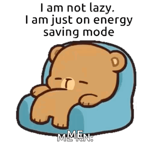 A cartoon bear naps in a blue beanbag beneath “I am not lazy. I am just on energy saving mode.”