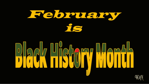 february is black history month written on a black background
