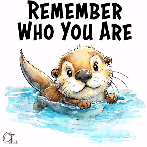 an otter swimming in the water with the words " remember who you are " above it