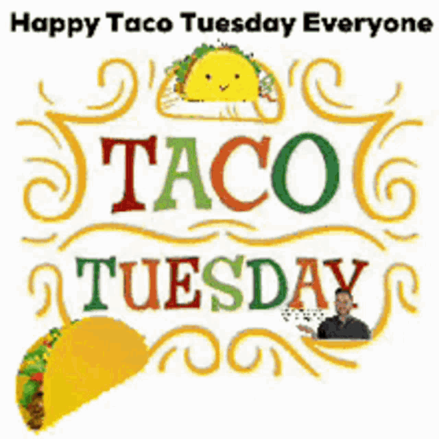 a happy taco tuesday everyone sign with a taco on it