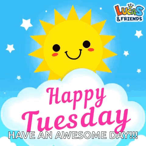 A smiling sun rises over clouds with “Happy Tuesday, have an awesome day!”