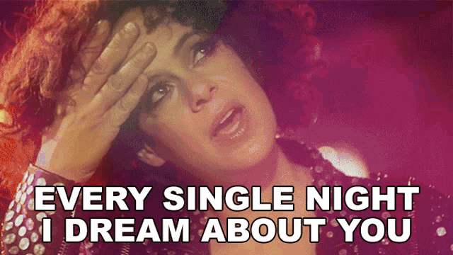 a woman covering her face with her hand and the words " every single night i dream about you " below her