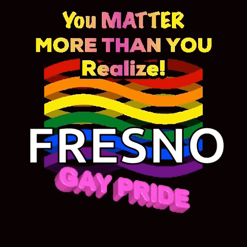 a poster that says you matter more than you realize and fresno gay pride