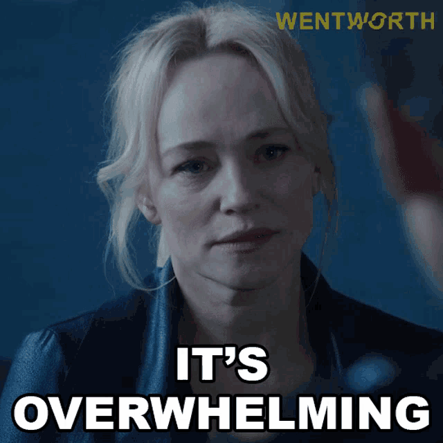 a picture of a woman with the words it 's overwhelming