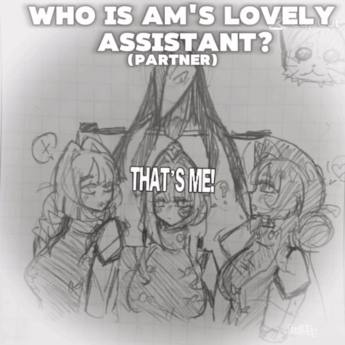 a drawing of three girls with the words who is am 's lovely assistant partner that 's me