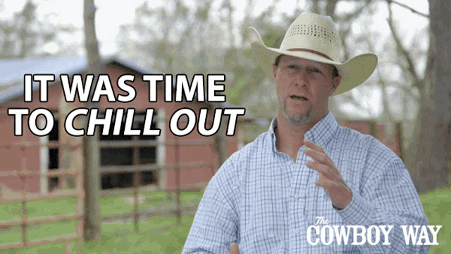a man in a cowboy hat with the words it was time to chill out below him