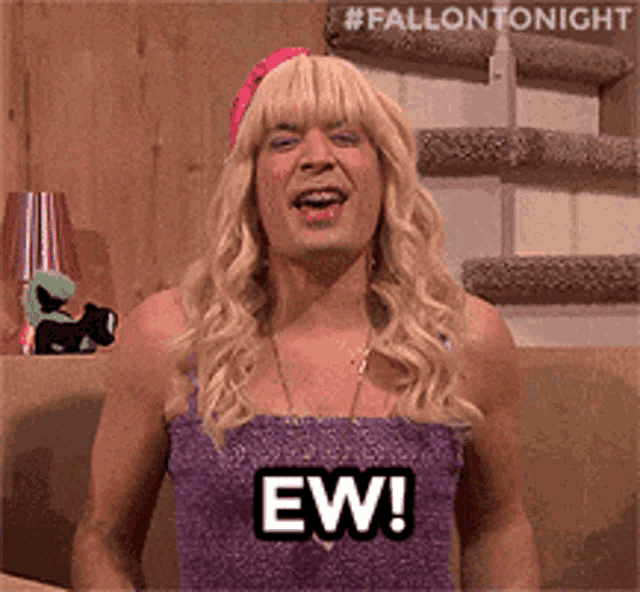 Jimmy Fallon in a blonde wig recoils under the caption “EW!”