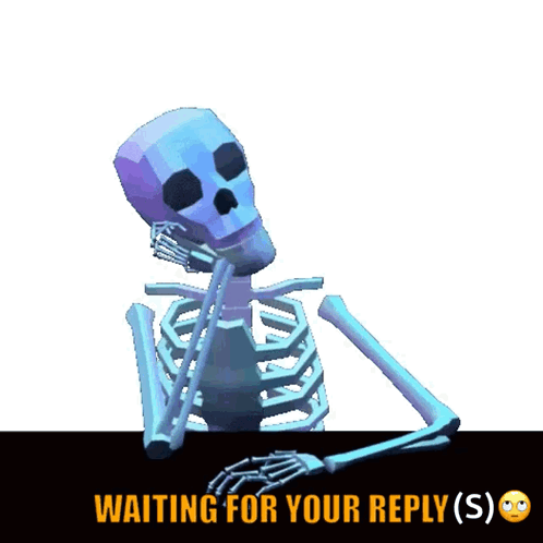 a skeleton is sitting at a table and waiting for your reply