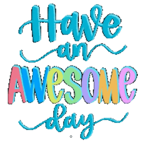 Blue decorative lettering says “Have an awesome day.”