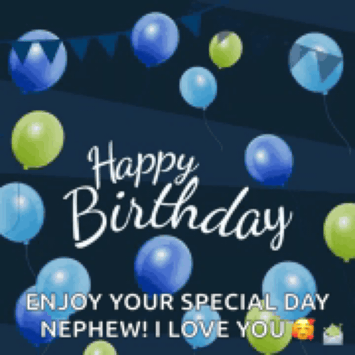 a birthday card for a nephew with blue and green balloons and the words happy birthday enjoy your special day nephew i love you