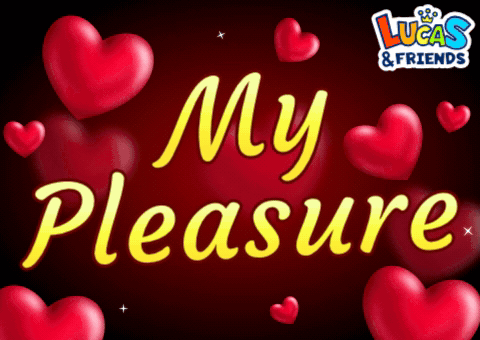 A red heart card surrounded by smaller hearts says “My Pleasure.”