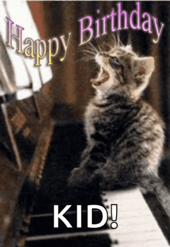 a birthday card with a kitten on a piano and the words happy birthday kid