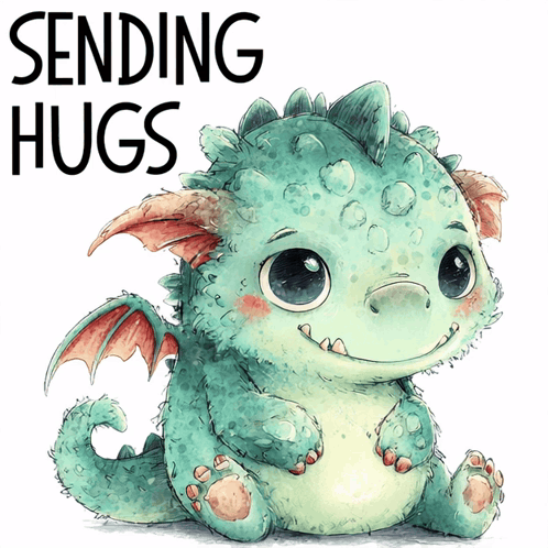 A baby dragon sits beside the caption “SENDING HUGS.”
